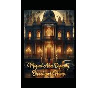 Miguel-Alba Dynasty: Blood and Honor