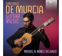 Miguel Alejandro Núñez Delgado - De Murcia: Guitar Music