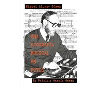 Miguel Alonso Gómez: Una biografía musical en fotos
