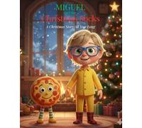 Miguel and the Christmas Socks: A Christmas Story All Year Long