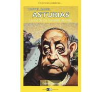 Miguel Angel Asturias: La voz de los hombres de maiz / The Men of Maize Voice (En pocas palabras / In a Few Words)