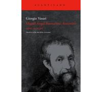 Miguel Angel Buonarroti, florentino: Texto de 1550 (Cuadernos del Acantilado)