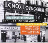 Miguel Angel Chastang - From Harlem To Madrid Vol.3: The Mayor Of Harlem