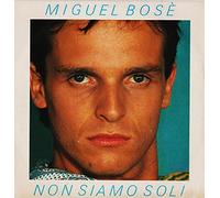 Miguel Bosè - Miguel Bosè - Non Siamo Soli , A Che Serve La Notte