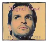 Miguel BosÚ - Si tu no vuelves