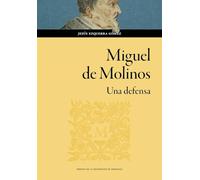Miguel de Molinos. Una defensa: 216 (Humanidades)