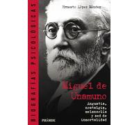 Miguel de Unamuno: Angustia, nostalgia, melancolía y sed de inmortalidad (Manuales prácticos)