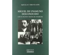 MIGUEL DE UNAMUNO DESCONOCIDO. CON 58 NUEVOS TEXTOS DE UNAMU: 32 (BIBLIOTECA UNAMUNO)