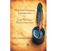 Miguel De Unamuno Lóbregos Días Y Jorge Manrique Poeta Melancolico