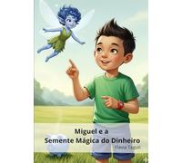 Miguel e a Semente Mágica do Dinheiro