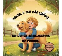 Miguel e seu cão Libório: Um Dia de Brincadeiras no Parque