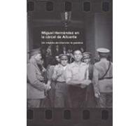 Miguel Hernández En La Cárcel De Alicante