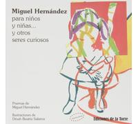 MIGUEL HERNANDEZ PARA NIÑOS NIÑAS Y SERES CURIOSOS