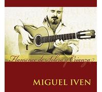 Miguel Iven - Flamenco de Solera Y Crianza