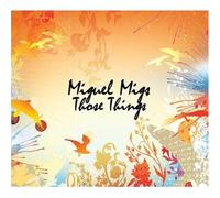 Miguel Migs - Those Things