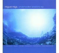 Miguel Migs - Underwater Sessions Ep