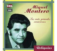 Miguel Montero - Sus Mas Grandes Creaciones