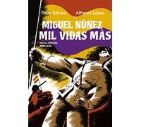 Miguel Núñez. Mil vidas más: 4 (Memoria Gráfica)