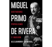 Miguel Primo de Rivera: Dictadura, populismo y nación (Contrastes)