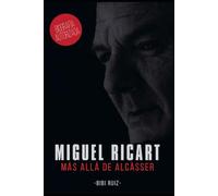 Miguel Ricart: Más allá de Alcásser: (Biografía autorizada)