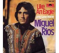 Miguel Ríos - Like An Eagle [Vinyl Single 7'']