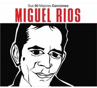 Miguel Rios - Sus 50 mejores canciones