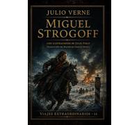 Miguel Strogoff: El Correo del Zar (Viajes Extraordinarios)