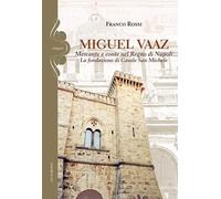 Miguel Vaaz. Mercante e conte nel Regno di Napoli. La fondazione di Casale San Michele