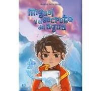 Miguel Y El Secreto Del Agua (ebook)