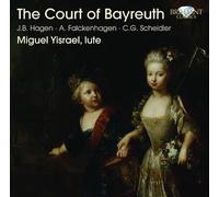THE COURT of BAYREUTH: Lute Music of Hagen and Falckenhagen [CD de audio] Miguel Yisreal (lute) and Hagen, Falckenhagen, Scheid