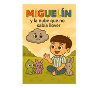 MiGUELIN: Y la nube que no sabía llover