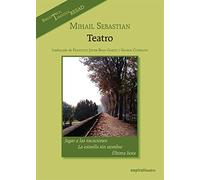 Mihail Sebastian. Teatro: Jugar a las vacaciones; La estrella sin nombre; Última hora: 444 (Espiral / Teatro)