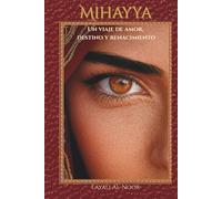 Mihayya: Un viaje de amor, destino y renacimiento.