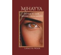 Mihayya: Un viaje de amor, destino y renacimiento.