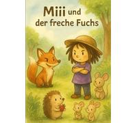 Miii und der freche Fuchs (Miii’s Abenteuer)