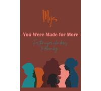 Mija, You Were Made For More: For the mujer who dares to dream big.