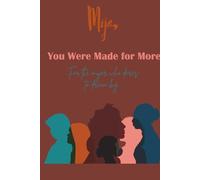 Mija, You Were Made For More: For the mujer who dares to dream big.