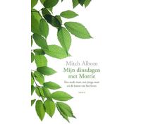 Mijn dinsdagen met Morrie: een oude man, een jonge man en de lessen van het leven