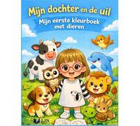 Mijn dochter en de uil - De dieren: Mijn eerste dierenkleurboek voor kinderen van 1 tot 4 jaar - Grote, eenvoudige tekeningen