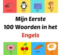 Mijn Eerste 100 Woorden in het Engels: książka obrazkowa dla dzieci w wieku 1-10 lat