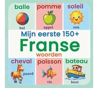 Mijn eerste 150+ Franse woorden: Prachtig Geïllustreerd Frans-Nederlands Woordenboek voor Peuters en Kleuters | Leer Eerste Franse Woorden Thuis, ... Taalontwikkeling | Kinderen Vanaf 2 Jaar