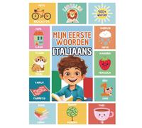 Mijn Eerste 500 Woorden Italiaans: Een tweetalig Nederlands-Italiaans kinderboek | Met kleurrijke illustraties en uitspraak tips