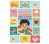 Mijn Eerste 500 Woorden Spaans: Een tweetalig Nederlands-Spaans kinderboek | Met kleurrijke Illustraties en Uitspraak tips
