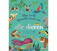 Mijn eerste bijzondere boek van alle dieren: Ontmoet meer dan 100 van je favoriete dieren