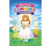 Mijn Eerste Communie Kleurboek voor Meisjes: Schattige Christelijke Kleurplaten voor Kinderen van 4-10 Jaar | Een Bijzonder Communiecadeau voor de Eerste Heilige Communie