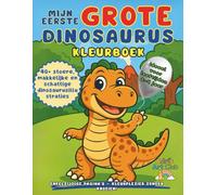 Mijn Eerste Grote Dinosauruskleurboek: Leuke activiteiten voor jongens en meisjes van 2 tot 4 jaar - Eenvoudige en grote kleurplaten