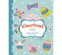 Mijn eerste kleurboek voor peuters: Paas-kleurplaten voor kleine kinderen van 1-3 jaar