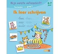 Mijn eerste oefenschrift met stickers - Ik leer schrijven (6-7 j.): Ik leer schrijven - met stickers