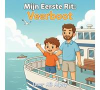Mijn Eerste Rit: Veerboot: Een geruststellend verhaal over de allereerste reis van een kind over het water: 3