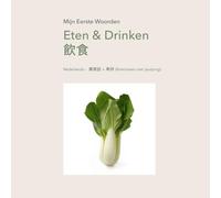 Mijn Eerste Woorden - Eten & Drinken: Nederlands - Kantonees | 0-3 jaar